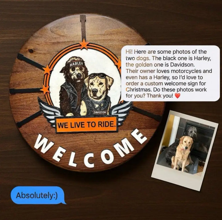 Custom wooden welcome sign with illustrated dogs in motorcycle gear and We Live to Ride text