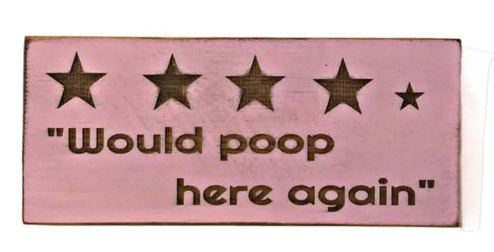 Rustic bathroom sign with "Would Poop Here Again" cheeky slogan and 4.5 stars design.