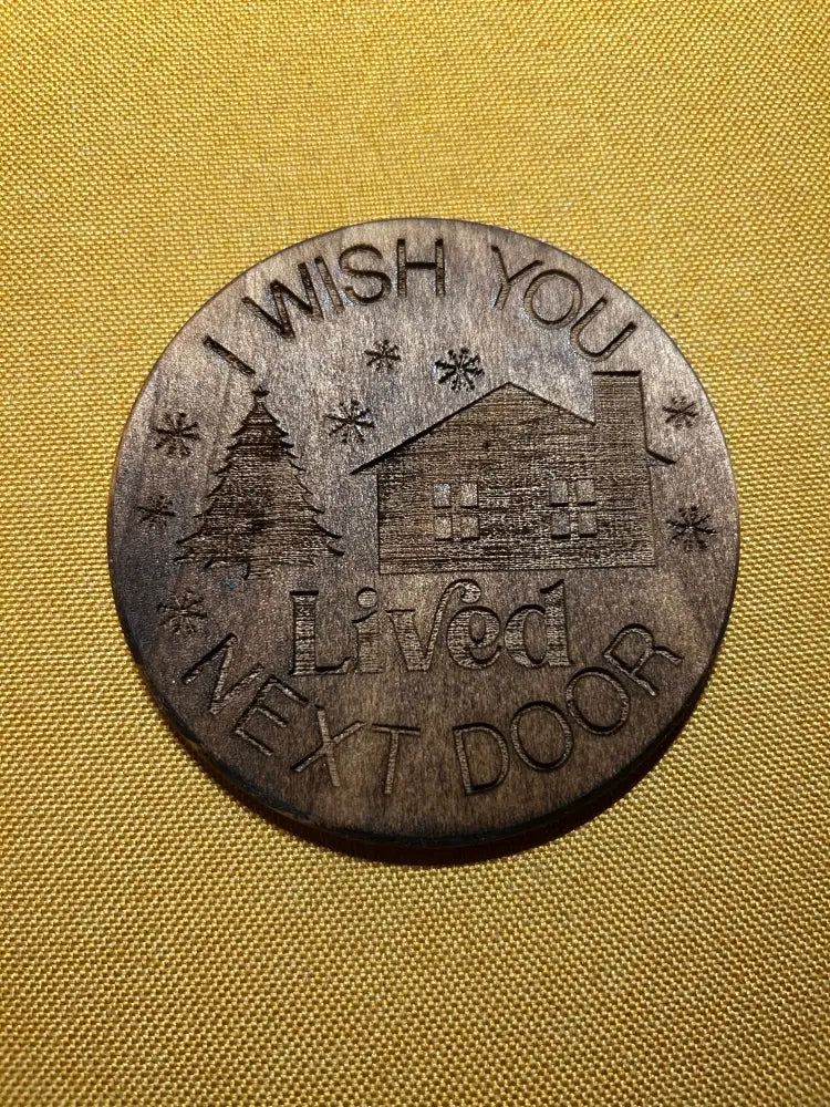 Wooden Friendship Coaster - Engraved Quote Gift - I wished you lived next door - Home & Garden>Home Décor>Kitchen