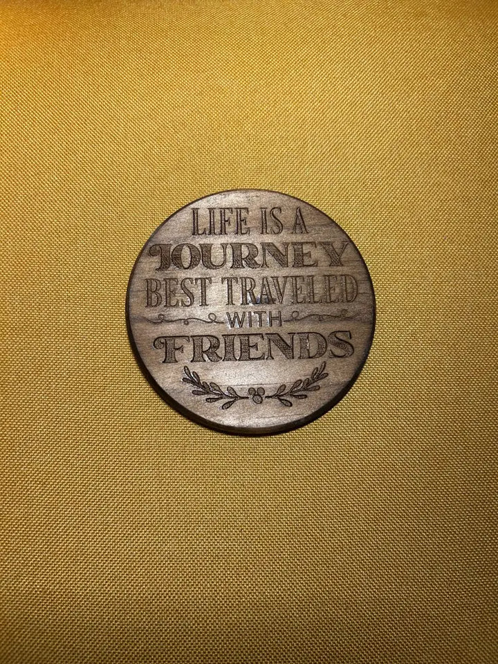 Wooden Friendship Coaster - Engraved Quote Gift - Life is a journey best traveled with friends - Home & Garden>Home